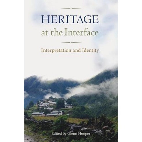 Heritage at the Interface: Interpretation and Identity Hardcover, University Press of Florida