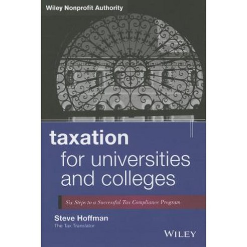 Taxation for Universities and Colleges: Six Steps to a Successful Tax Compliance Program Hardcover, Wiley