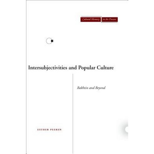 Intersubjectivities and Popular Culture: Bakhtin and Beyond Hardcover, Stanford University Press