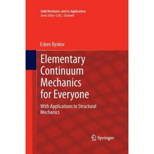 Elementary Continuum Mechanics for Everyone: With Applications to Structural Mechanics Paperback, Springer