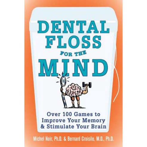 Dental Floss for the Mind: A Complete Program for Boosting Your Brain Power Paperback, McGraw-Hill Education