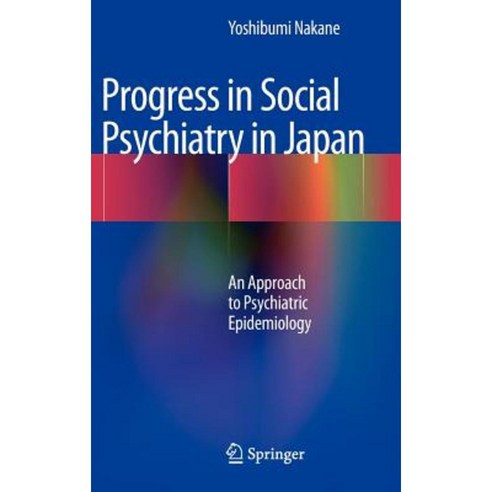 Progress in Social Psychiatry in Japan: An Approach to Psychiatric Epidemiology Hardcover, Springer