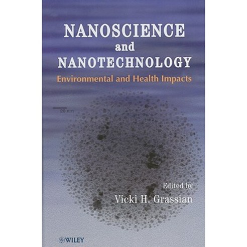 Nanoscience and Nanotechnology: Environmental and Health Impacts Hardcover, Wiley