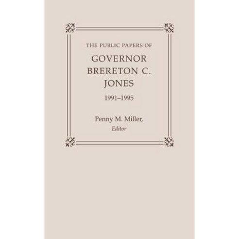The Public Papers of Governor Brereton C. Jones 1991-1995 Hardcover, University Press of Kentucky