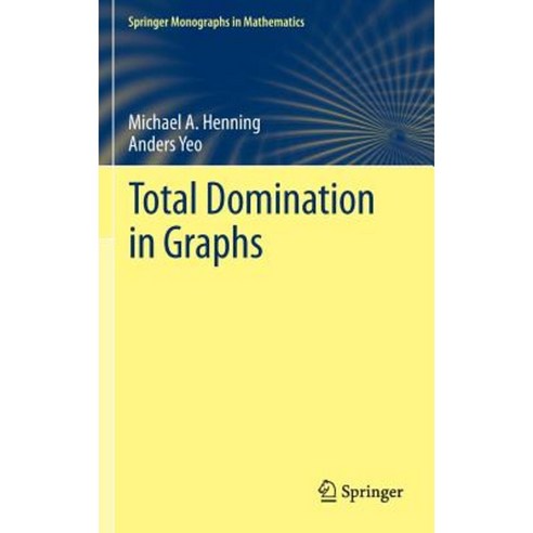 Total Domination in Graphs Hardcover, Springer