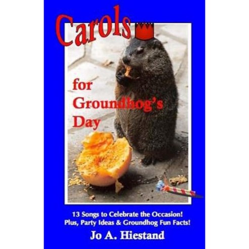 Carols for Groundhog''s Day Paperback, Golden Harvest Press