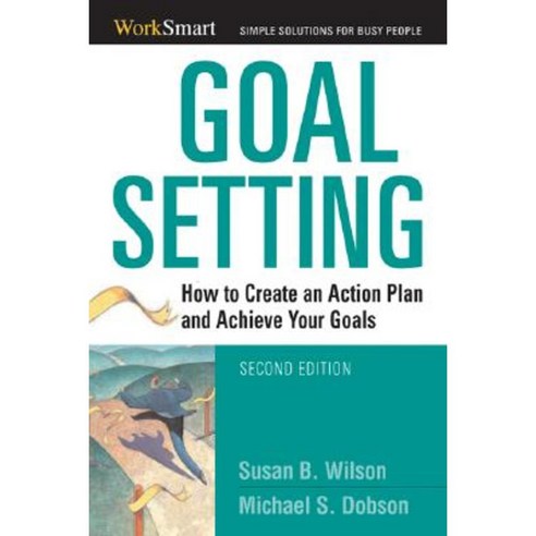 Goal Setting: How to Create an Action Plan and Achieve Your Goals Paperback, AMACOM/American Management Association