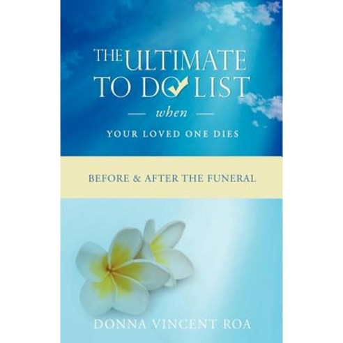 The Ultimate to Do List When Your Loved One Dies: Before & After the Funeral Paperback, Donna Vincent Roa