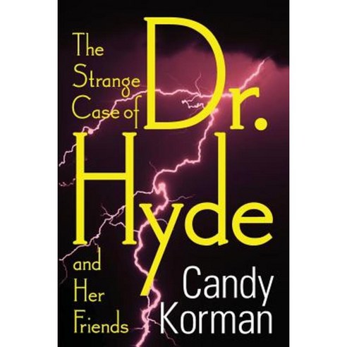 The Strange Case of Dr. Hyde and Her Friends Paperback, Createspace