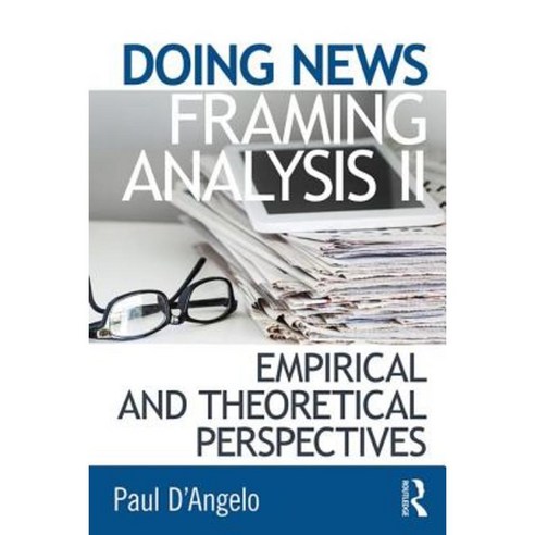 Doing News Framing Analysis II: Empirical and Theoretical Perspectives Paperback, Routledge