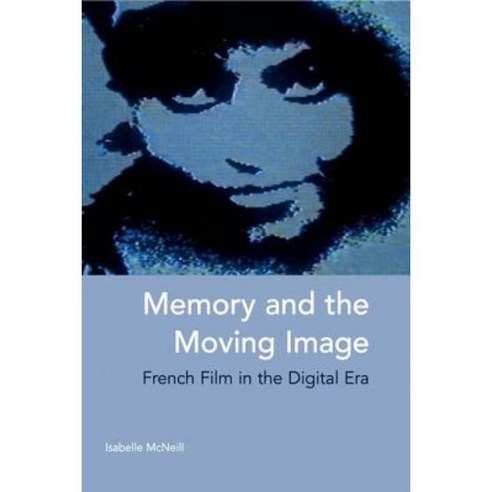 Memory and the Moving Image: French Film in the Digital Era Paperback, Edinburgh University Press
