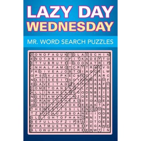 Lazy Day Wednesday: Mr. Word Search Puzzles Paperback, Speedy Publishing LLC