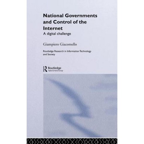 National Governments and Control of the Internet: A Digital Challenge Hardcover, Routledge