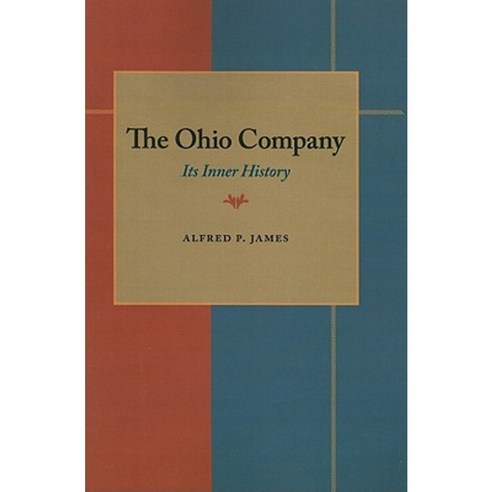 The Ohio Company: Its Inner History Paperback, University of Pittsburgh Press