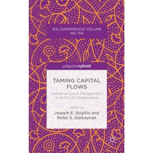 Taming Capital Flows: Capital Account Management in an Era of Globalization Hardcover, Palgrave Pivot