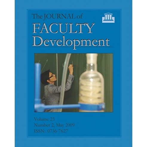 The Journal of Faculty Development: Volume 23 Number 2 May 2009 Paperback, New Forums Press