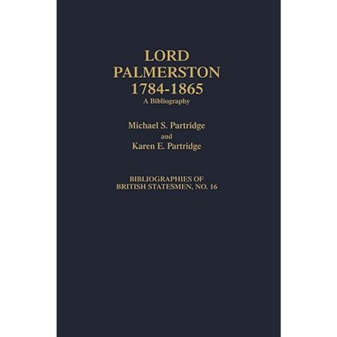 Lord Palmerston 1784-1865: A Bibliography Hardcover, Greenwood
