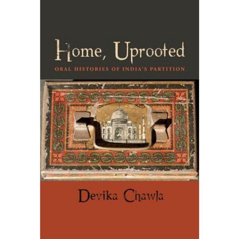 Home Uprooted: Oral Histories of India''s Partition Hardcover, Fordham University Press