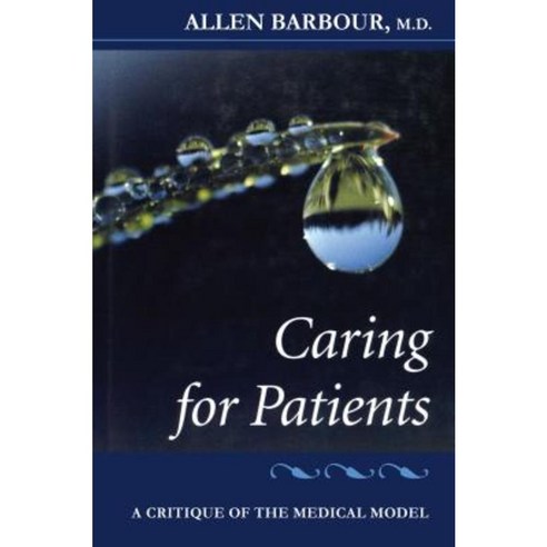 Caring for Patients: A Critique of the Medical Model Paperback, Stanford University Press