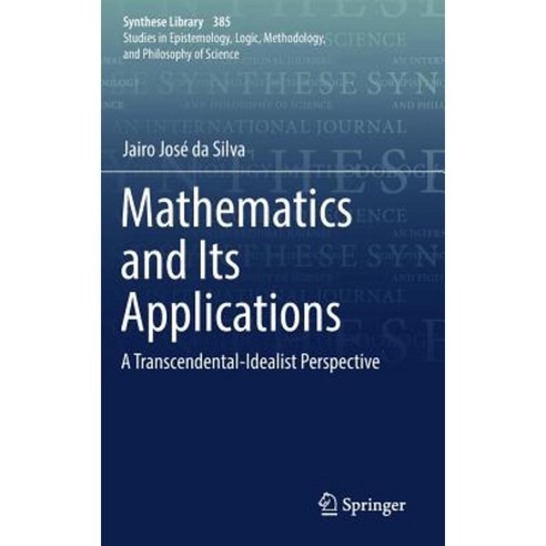 Mathematics and Its Applications: A Transcendental-Idealist Perspective Hardcover, Springer