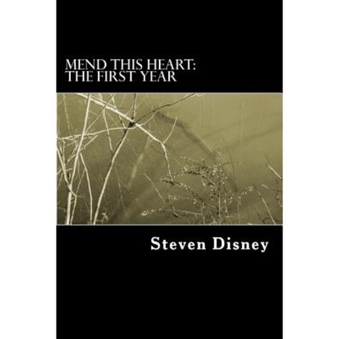 Mend This Heart: The First Year Paperback, Createspace