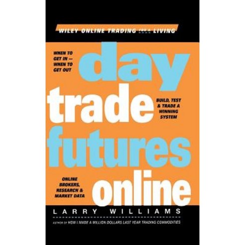 Day Trade Futures Online (Wiley Online Trading for a Living), Wiley