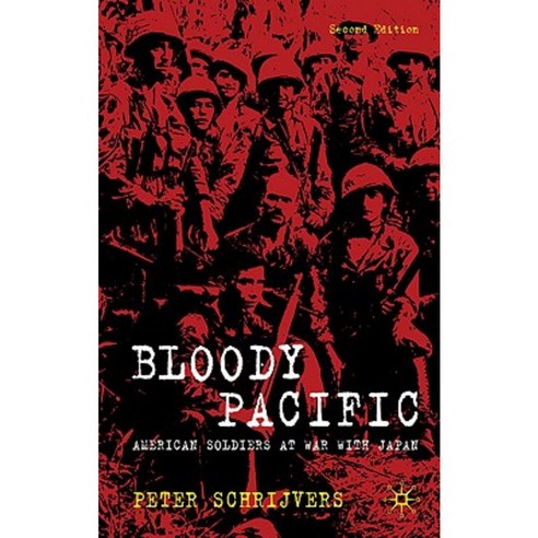 Bloody Pacific: American Soldiers at War with Japan Paperback, Palgrave MacMillan