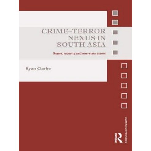 Crime-Terror Nexus in South Asia: States Security and Non-State Actors Paperback, Routledge