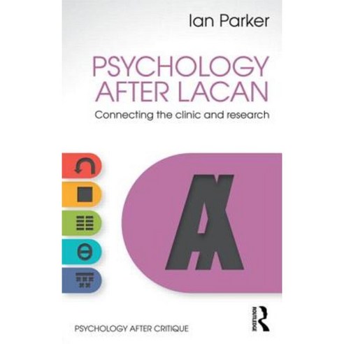 Psychology After Lacan: Connecting the Clinic and Research Paperback, Routledge