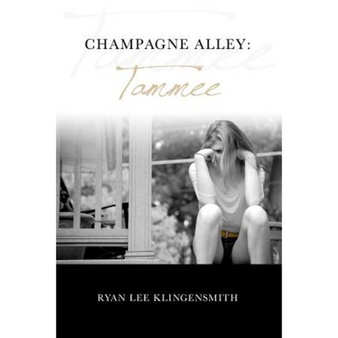 Champagne Alley: Tammee Paperback, Createspace