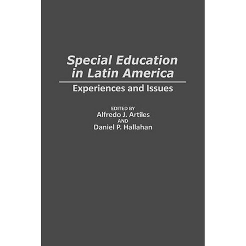 Special Education in Latin America: Experiences and Issues Hardcover, Praeger Publishers