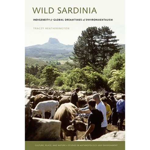 Wild Sardinia: Indigeneity and the Global Dreamtimes of Environmentalism Paperback, University of Washington Press