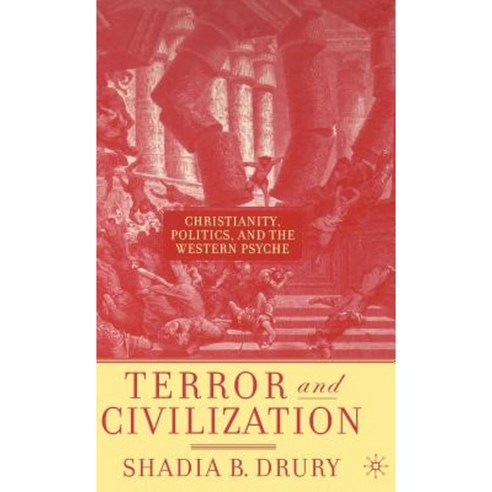 Terror and Civilization: Christianity Politics and the Western Psyche Hardcover, Palgrave MacMillan