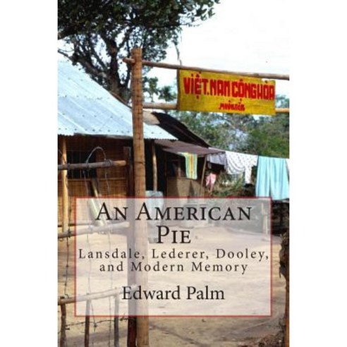 An American Pie: Lansdale Lederer Dooley and Modern Memory Paperback, Createspace
