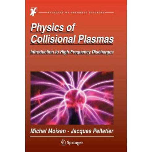 Physics of Collisional Plasmas: Introduction to High-Frequency Discharges Paperback, Springer