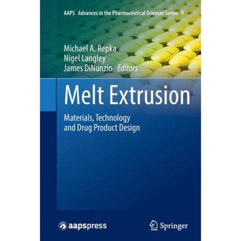 Melt Extrusion: Materials Technology and Drug Product Design Paperback, Springer