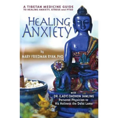 Healing Anxiety: A Tibetan Medicine Guide to Healing Anxiety Stress and Ptsd Hardcover, Born Perfect