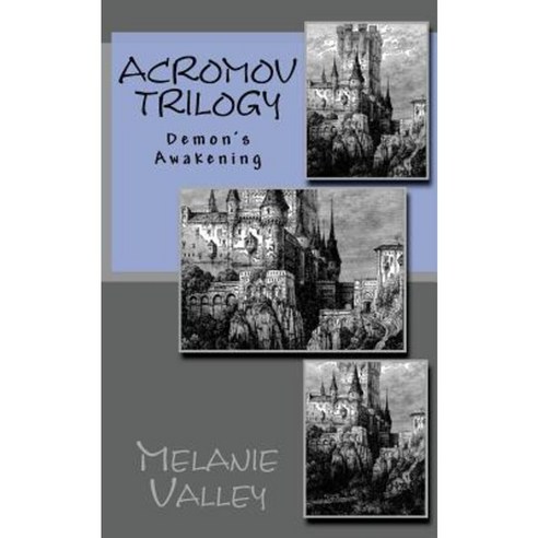 Acromov Trilogy: Demon''s Awakening Paperback, Createspace