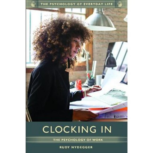 Clocking in: The Psychology of Work Hardcover, Greenwood