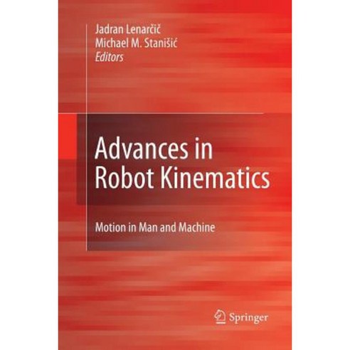 Advances in Robot Kinematics: Motion in Man and Machine Paperback, Springer