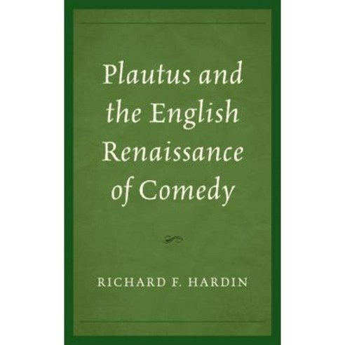 Plautus and the English Renaissance of Comedy Hardcover, Fairleigh Dickinson University Press