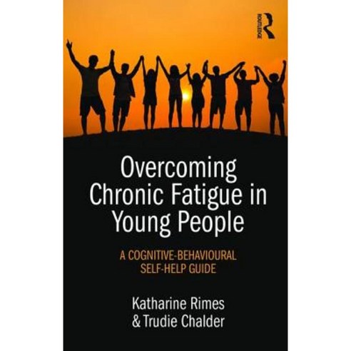 Overcoming Chronic Fatigue in Young People: A Cognitive-Behavioural Self-Help Guide Paperback, Routledge