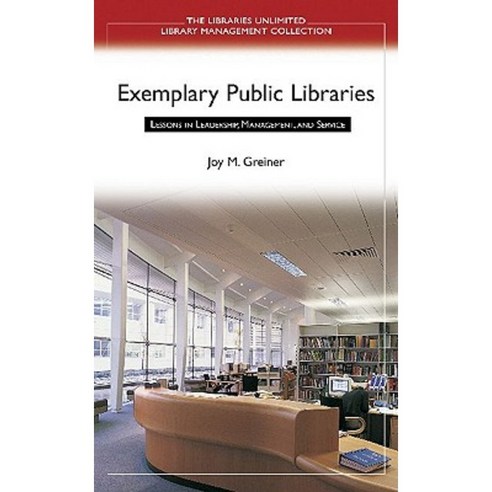Exemplary Public Libraries: Lessons in Leadership Management and Service Hardcover, Libraries Unlimited