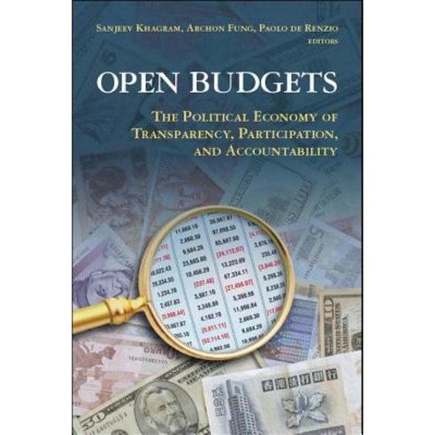 Open Budgets: The Political Economy of Transparency Participation and Accountability Paperback, Brookings Institution Press