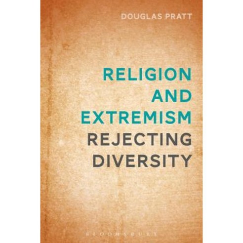 Religion and Extremism: Rejecting Diversity Paperback, Bloomsbury Academic