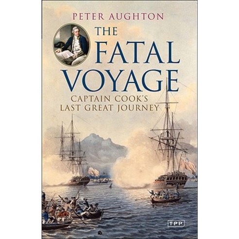 The Fatal Voyage: Captain Cook''s Last Great Journey Paperback, I. B. Tauris & Company