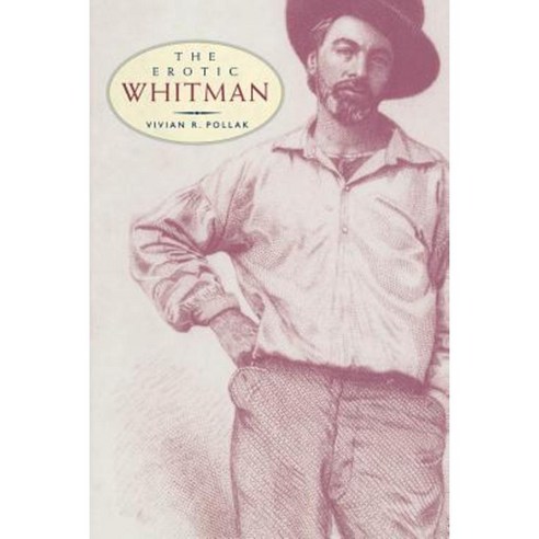 The Erotic Whitman Paperback, University of California Press