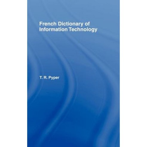 French Dictionary of Information Technology: French/English English/French Hardcover, Routledge
