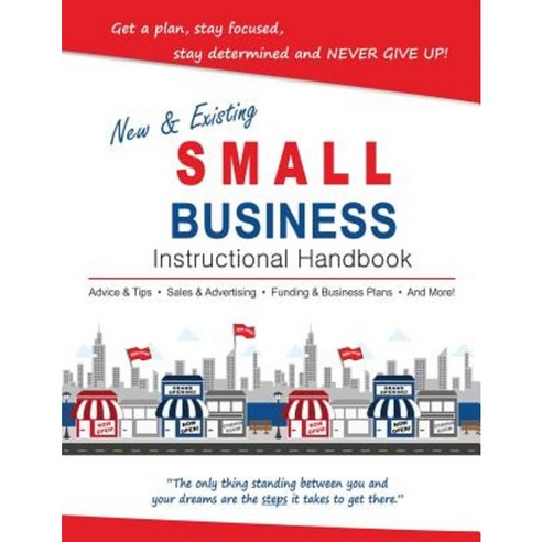 New & Existing Small Business Instructional Handbook Paperback, Createspace