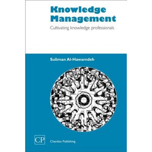 Knowledge Management: Cultivating Knowledge Professionals Paperback, Chandos Publishing